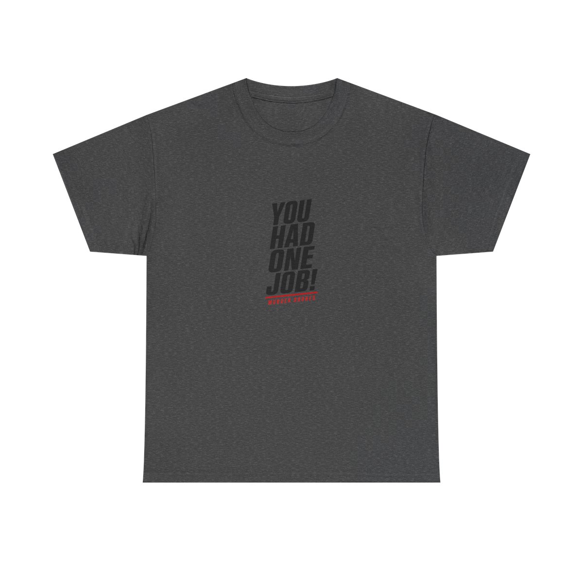 Murder Drones "You Had One Job!" Unisex Tee - alternate angle 4, merchandise