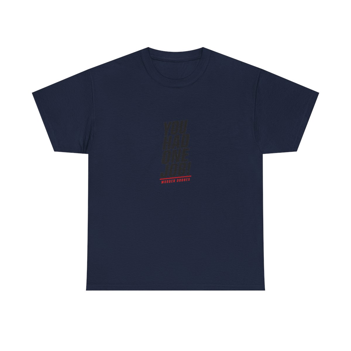 Murder Drones "You Had One Job!" Unisex Tee - alternate angle 5, merchandise