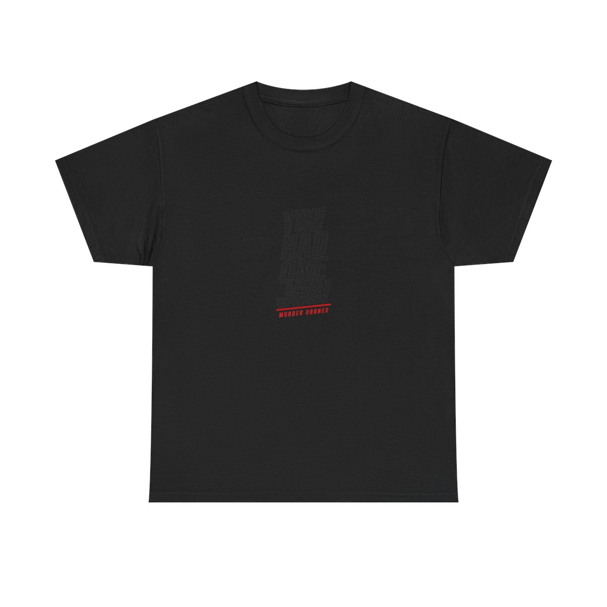 Murder Drones "You Had One Job!" Unisex Tee