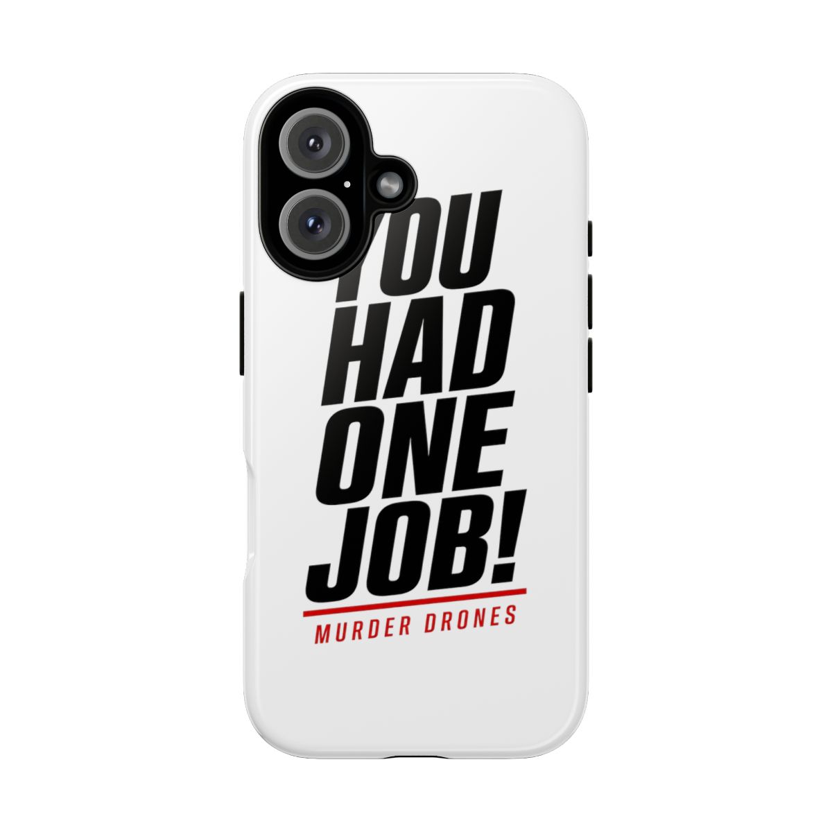 Murder Drones "You Had One Job!" Phone Case - alternate angle 3, merchandise