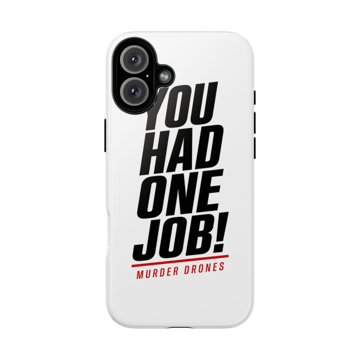 Murder Drones "You Had One Job!" Phone Case - alternate angle 4, merchandise