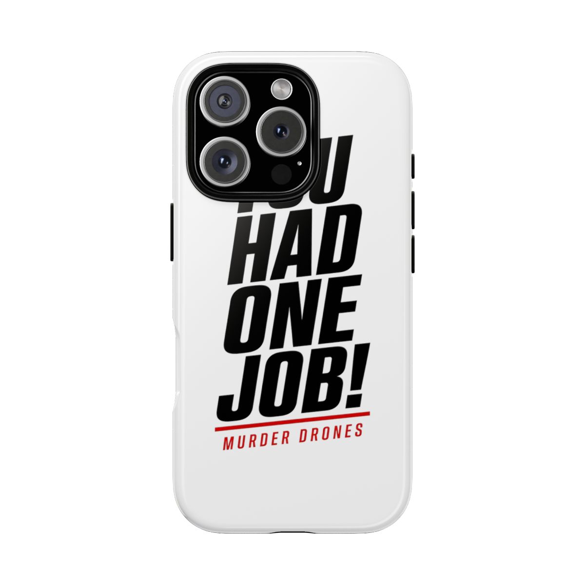 Murder Drones "You Had One Job!" Phone Case - alternate angle 5, merchandise