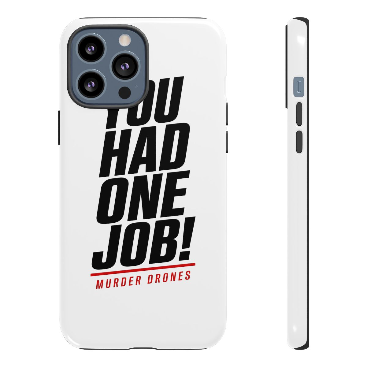 Murder Drones "You Had One Job!" Phone Case - alternate angle 2, merchandise