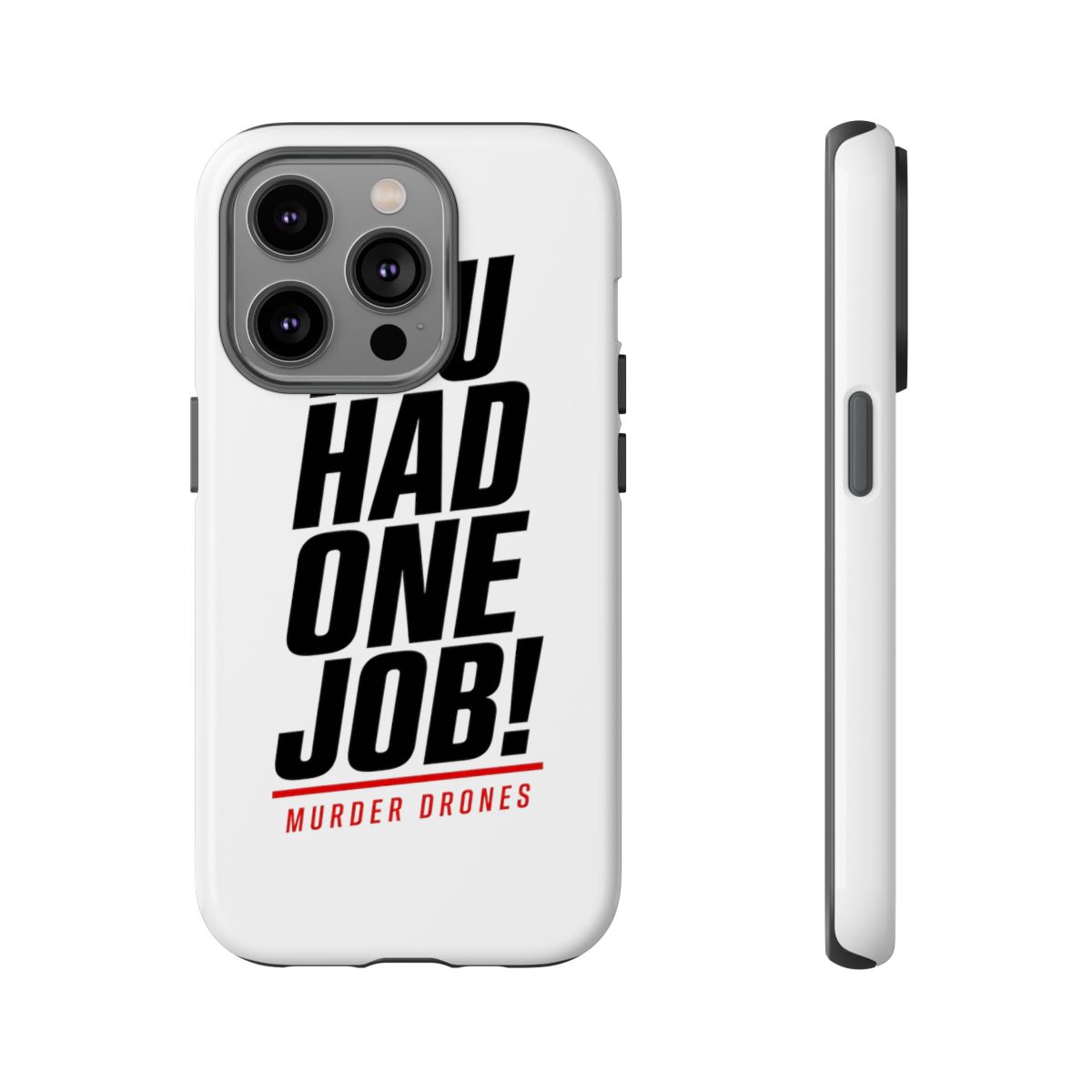 Murder Drones "You Had One Job!" Phone Case - alternate angle 4, merchandise