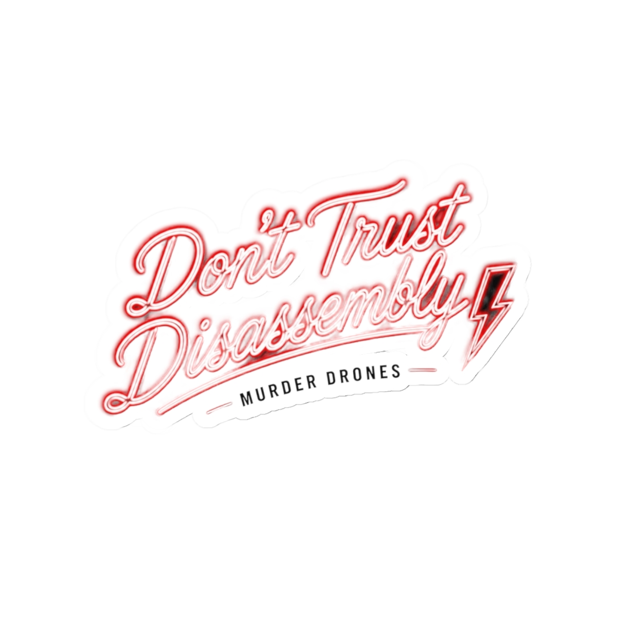 Murder Drones "Don’t Trust Disassembly" Sticker - Murder Drones official Stickers merch