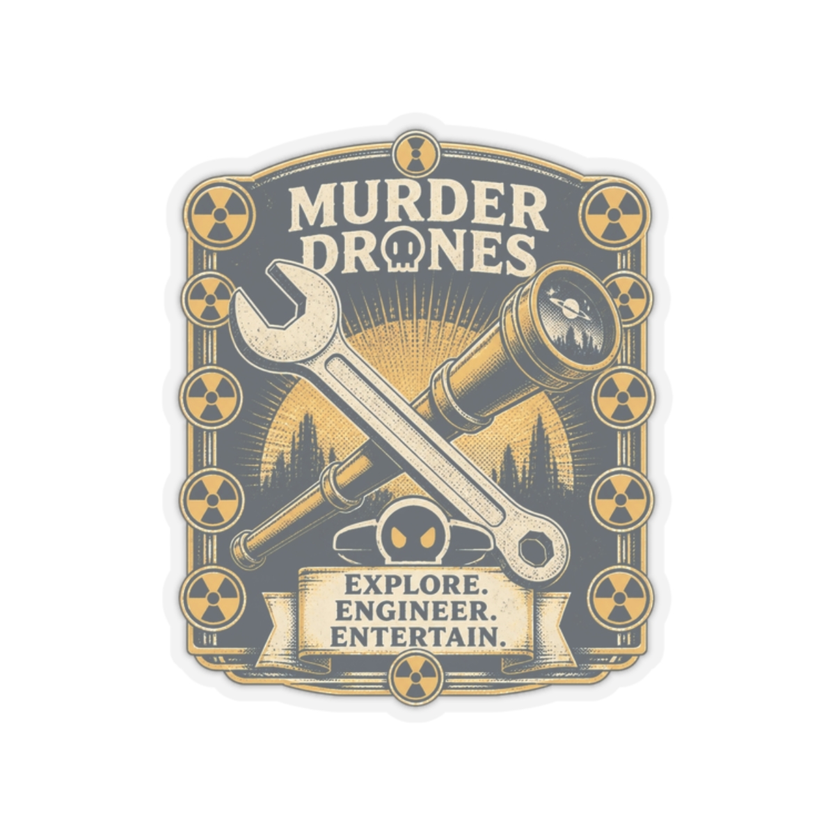 Murder Drones "Explore. Engineer. Entertain." Sticker