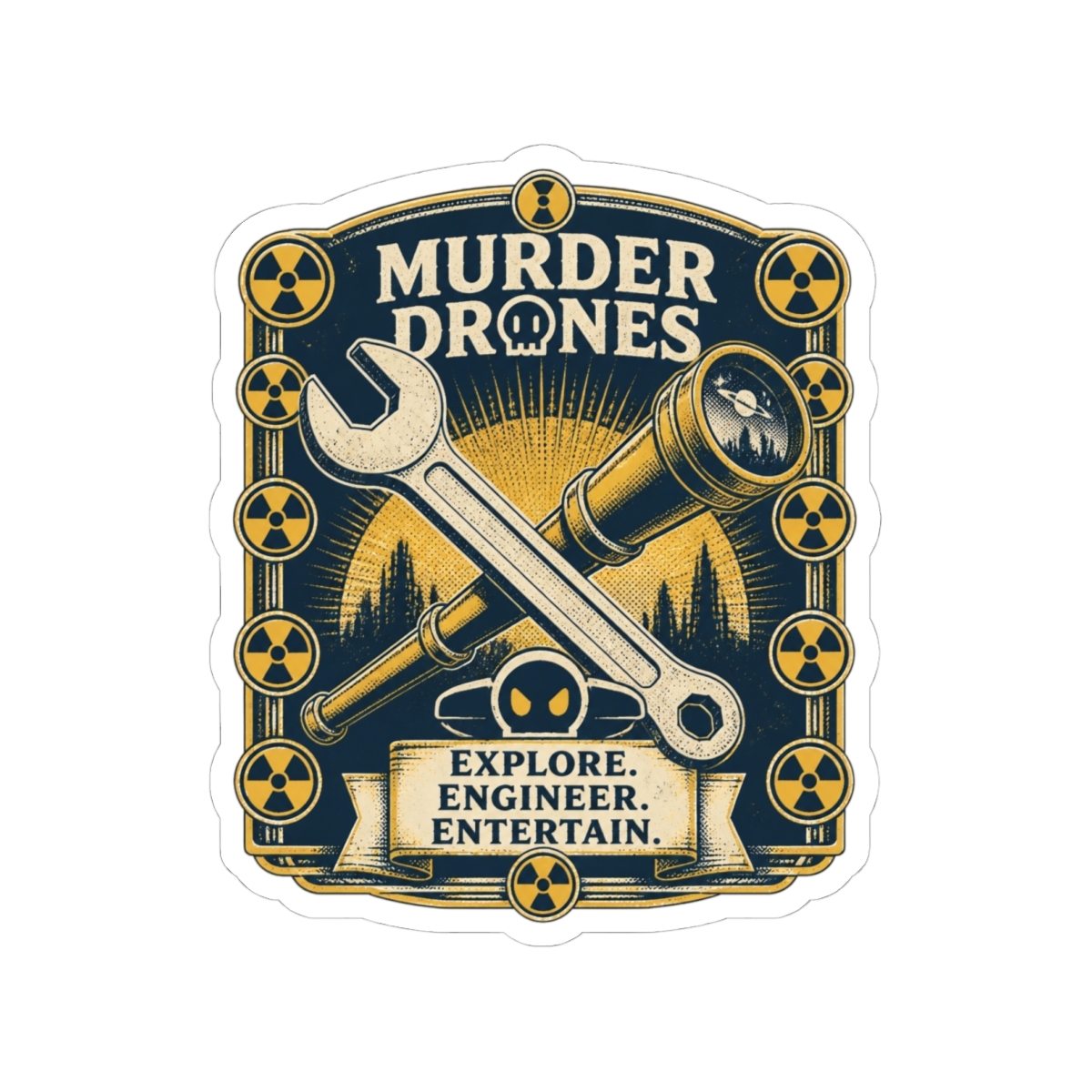 Murder Drones "Explore. Engineer. Entertain." Sticker